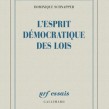 Dominique Schnapper - De l'esprit démocratique des lois